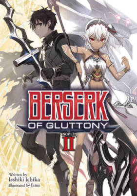Berserk of Gluttony (Light Novel) Vol 2 (Berserk of Gluttony (Light Nov - GOOD
