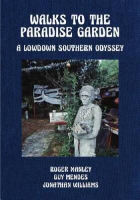 Walks to the Paradise Garden: A Lowdown Southern Odyssey - Hardcover - GOOD