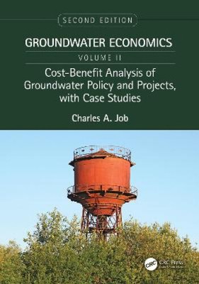 Cost-Benefit Analysis of Groundwater Policy and Projects, with Case Studies: