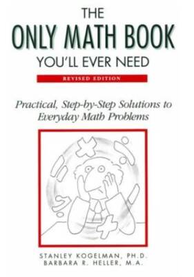 The Only Math Book Youll Ever Need: Practical, Step-By-Step Soluti - ACCEPTABLE