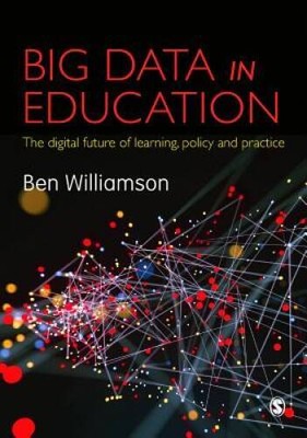 Big Data in Education: The digital future of learning, policy and p - GOOD