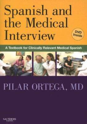 Spanish and the Medical Interview: A Textbook for Clinically Relevant Med - GOOD