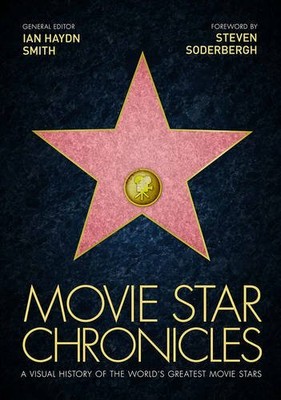Movie Star Chronicles: A Visual History of the World's Gr... by Smith, Ian Haydn