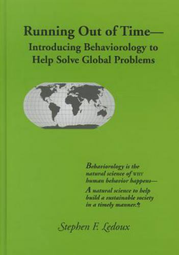 Running Out of Time : Introducing Behaviorology to Help Solve Global ...