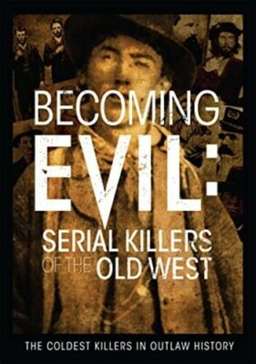 Becoming Evil: Serial Killers of the Old West [New DVD]