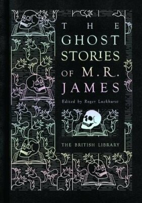 The Ghost Stories of M. R. James (British Library Classics) by M. R. James Book