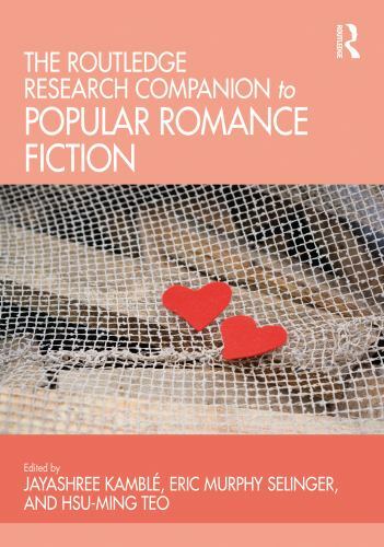 Routledge Research Companion to Popular Romance Fiction by Eric Murphy ...