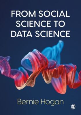 From Social Science to Data Science : Key Data Collection and Analysis Skills...