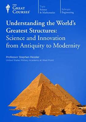 Understanding the World's Greatest Structures: Science and Innovatio - VERY GOOD