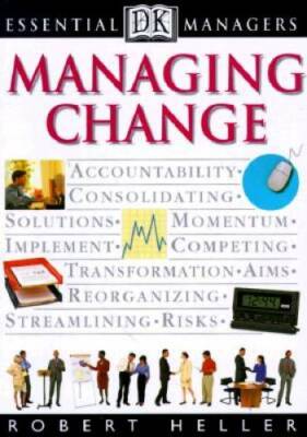 Essential Managers: Managing Change - Paperback By Heller, Robert - GOOD