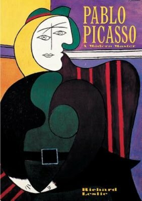 Pablo Picasso: A Modern Master by Richard Leslie: New