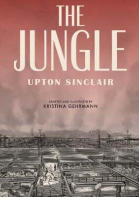 The Jungle: [A Graphic Novel] by Upton Sinclair: Used