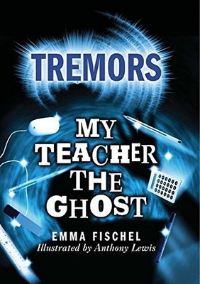 My Teacher The Ghost (Tremors) by Fischel, Emma 0750255803 FREE Shipping
