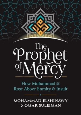 Omar Suleiman Mohammad Elshinawy The Prophet of Mercy (Hardback)