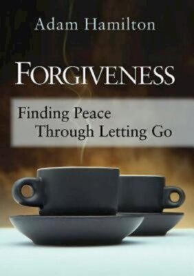 Forgiveness: Finding Peace Through Letting Go by Rob Simbeck: New
