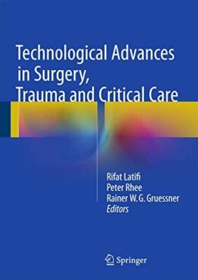 Technological Advances in Surgery, Trauma and Critical Care (New)
