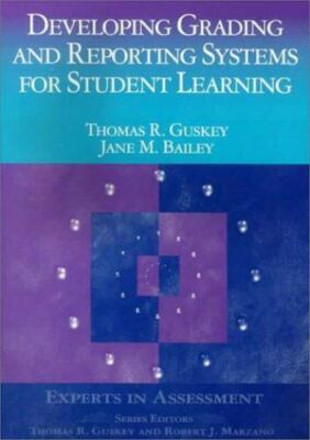 Developing Grading and Reporting Systems for Student Learning (Experts In Assess