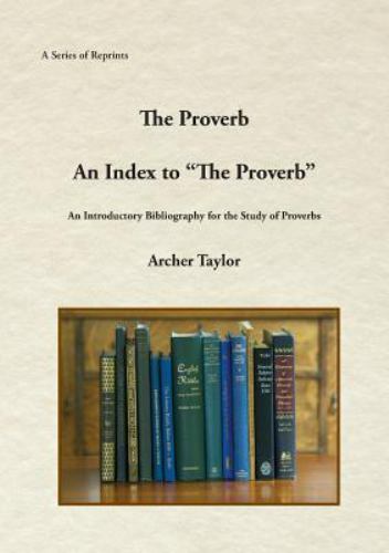 Proverb and an Index to the Proverb by Archer Taylor (2017, Trade ...
