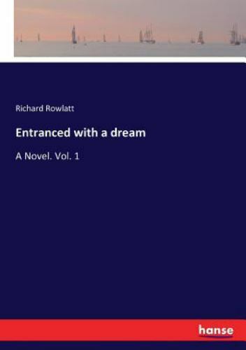 Entranced with a Dream by Richard Rowlatt (2017, Trade Paperback) for ...