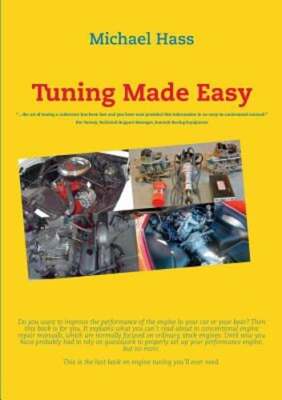Tuning Made Easy: ...the art of tuning a carburetor has been lost and you have