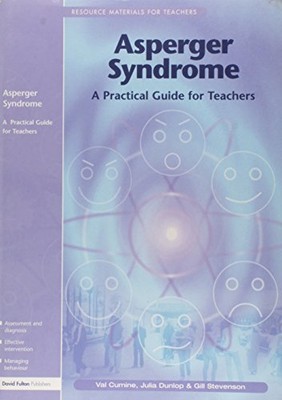 Asperger Syndrome: A Practical Guide for Teachers (Resource Materials for Te...