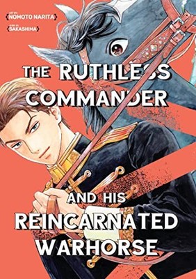 The Ruthless Commander and his Reincarnated Warhorse
