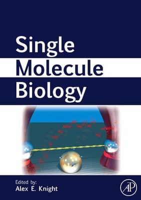 Single Molecule Biology Knight Hardback Academic Press 9780123742278