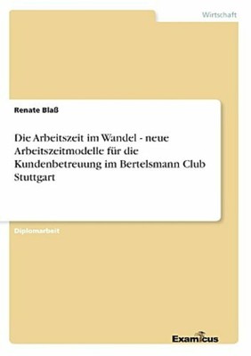 Die Arbeitszeit im Wandel - neue Arbeitszeitmodelle für die Kundenbetreuung ...