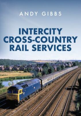 InterCity Cross-country Rail Services, Gibbs, Andy, New condition, Book