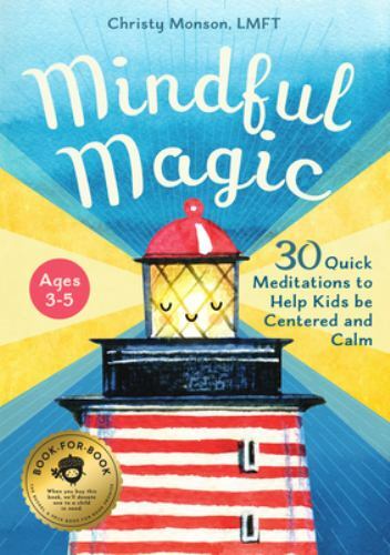 Mindful Magic : 23 Meditations for Calm Kids by Christy Monson (2024 ...
