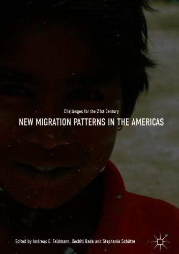 New Migration Patterns in the Americas : Challenges for the 21st ...