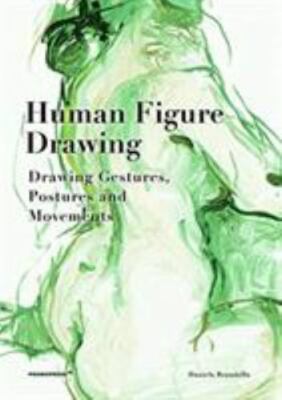 Human Figure Drawing: Drawing Gestures, Pictures and Movements by Brambilla, Da