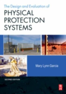Design and Evaluation of Physical Protection Systems by Garcia, Mary Lynn, Good 