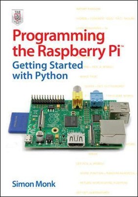 PROGRAMMING THE RASPBERRY PI: GETTING STARTED WITH PYTHON By Simon Monk **NEW**