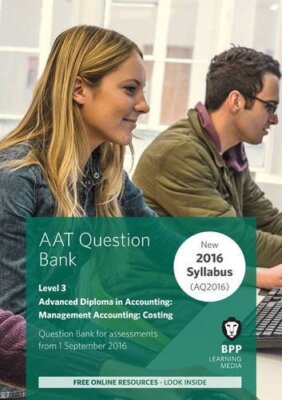 AAT - Management Accounting Costing: Question Bank By BPP Learni