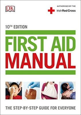 First Aid Manual (Irish edition): The Step-by-Step... by DK Paperback / softback