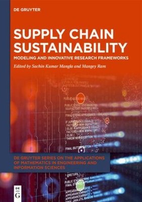 Supply Chain Sustainability: Modeling and Innovative Research Frameworks (Issn)