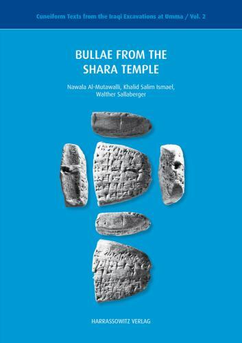 Cuneiform Texts from the Iraqi Excavations at Umma (Jokha) Ser.: Bullae ...