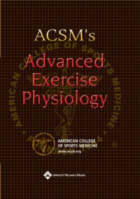 ACSM's Advanced Exercise Physiology by Peter Farrell