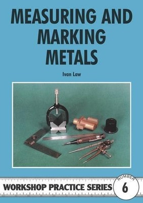 Measuring and Marking Metals (Workshop Practice Ser... by Law, Ivan R. Paperback