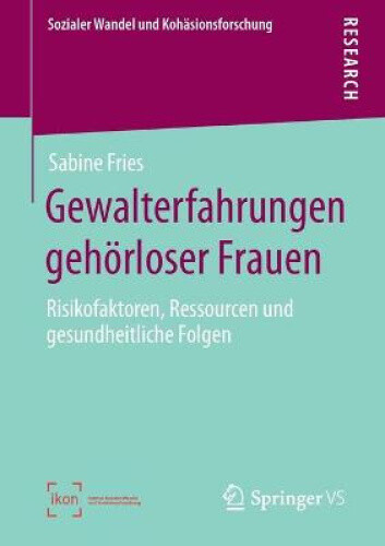 Gewalterfahrungen GehÃ¶Rloser Frauen: Risikofaktoren, Ressourcen Und