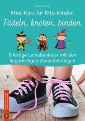 Mini-Kurs für Kita-Kinder: Knoten und Schleifen | Susanne Vogt | Broschüre