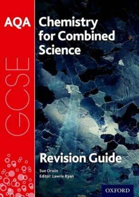 AQA Chemistry for GCSE Combined Science: Trilogy Revision Guide By Sue Orwin, L