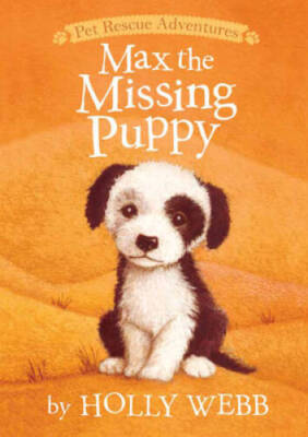 Max the Missing Puppy (Pet Rescue Adventures) - Paperback By Holly Webb - GOOD