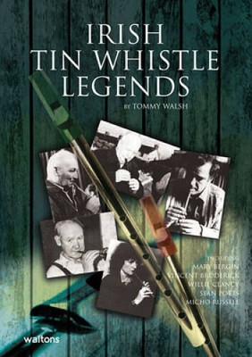 Irish Tin Whistle Legends - Paperback By Walsh, Tommy - VERY GOOD