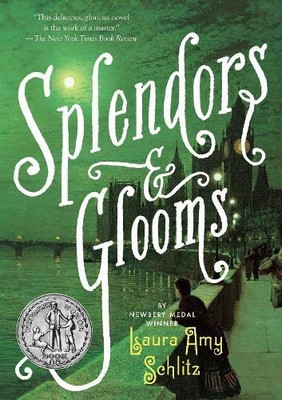 Laura Amy Schlitz Splendors and Glooms (Paperback)