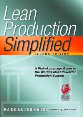 Lean Production Simplified - Paperback By Dennis, Pascal - VERY GOOD