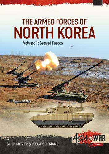 Armed Forces of North Korea Volume 1 Part 1 : Korean People's Army ...