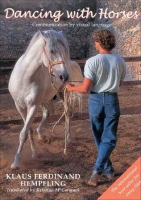 Dancing with Horses: The Art of Body Language by Klaus Ferdinand Hempfling: Used