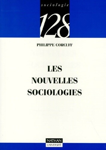 Les Nouvelles Sociologies - Philippe Corcuff - V1065772